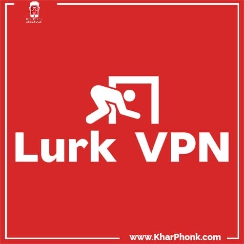 مميزات Lurk VPN أفضل في بي ان مجاني للاندرويد :
